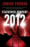 Feathered Serpent 2012 | Podrug, Junius | Signed First Edition Book