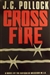 Pollock, J.C. | Cross Fire | Unsigned First Edition Copy