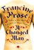 Changed Man, A | Prose, Francine | Signed First Edition Book