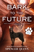 Quinn, Spencer | Bark to the Future | Signed First Edition Copy