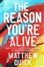 Quick, Matthew | Reason You're Alive, The | Signed First Edition Copy