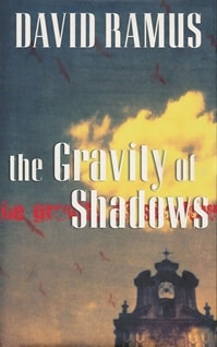 Gravity of Shadows, The | Ramus, David | First Edition UK Book