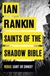 Saints of the Shadow Bible | Rankin, Ian | Signed First UK Edition Book