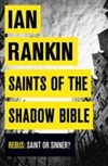 Saints of the Shadow Bible | Rankin, Ian | Signed First UK Edition Book