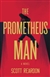 Reardon, Scott | Prometheus Man, The | Signed First Edition Copy