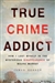 Renner, James | True Crime Addict | Signed First Edition Copy