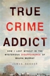 True Crime Addict | Renner, James | Signed First Edition Book