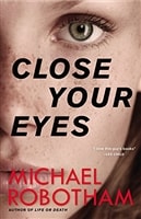 Close Your Eyes | Robotham, Michael | Signed First Edition Book