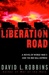 Liberation Road | Robbins, David L. | Signed First Edition Book