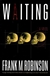 Robinson, Frank M. | Waiting | Unsigned First Edition Copy