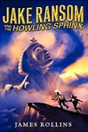 Jake Ransom and the Howling Sphinx | Rollins, James | Signed First Edition Book