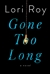 Roy, Lori | Gone Too Long | Signed First Edition Copy