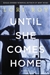 Roy, Lori | Until She Comes Home | Signed First Edition Copy