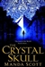 Scott, Manda | Crystal Skull, The | First Edition Book