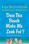 Does This Beach Make me Look Fat | Scottoline, Lisa | Signed First Edition Book