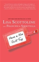 Have A Nice Guilt Trip | Scottoline, Lisa & Serritella, Francesca | Signed First Edition Book