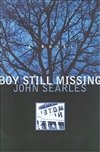 Searles, John | Boy Still Missing | First Edition Book