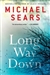 Sears, Michael | Long Way Down | Signed First Edition Copy