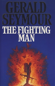 Seymour, Gerald | Fighting Man, The | First Edition Book