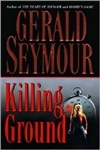 Seymour, Gerald | Killing Ground | First Edition Book