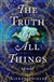 Shields, Kieran | Truth of All Things, The | Signed First Edition Copy