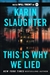 Slaughter, Karin | This is Why We Lied | Signed First Edition Book