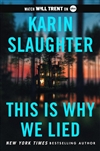 Slaughter, Karin | This is Why We Lied | Signed First Edition Book