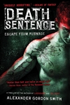 Smith, Alexander Gordon | Death Sentence: Escape from Furnace | Signed First Edition Trade Paper Book