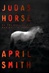 Judas Horse | Smith, April | Signed First Edition Book