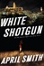 Smith, April | White Shotgun | Signed First Edition Copy