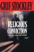 Religious Conviction | Stockley, Grif | First Edition Book