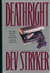 Stryker, Dev | Deathright | Unsigned First Edition Copy