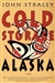 Cold Storage, Alaska | Straley, John | Signed First Edition Book