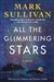 Sullivan, Mark | All the Glimmering Stars | Signed First Edition Book