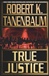 True Justice | Tanenbaum, Robert K. | Signed First Edition Book