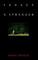 Legacy of a Stranger | Thayer, David | First Edition Trade Paper Book