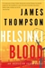 Thompson, James | Helsinki Blood | Signed First Edition Copy