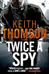 Twice a Spy | Thomson, Keith | Signed First Edition Book