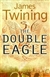 Twining, James | Double Eagle | Signed First Edition Copy