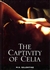 Captivity of Celia, The | Valentine, M.S. | First Edition Book