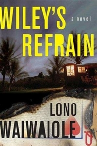 Waiwaiole, Lono | Wiley's Refrain | Signed First Edition Book