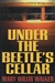 Under the Beetle's Cellar | Walker, Mary Willis | Signed First Edition Book