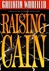 Raising Cain | Warfield, Gallatin | First Edition Book