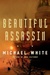 White, Michael C. | Beautiful Assassin | Signed First Edition Copy