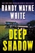 White, Randy Wayne | Deep Shadow | Signed First Edition Book