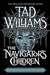 Williams, Tad | Navigators Children, The | Signed First Edition Copy